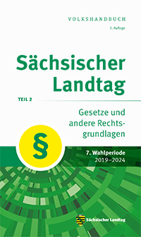 Volkshandbuch des 7. Sächsischen Landtags - Teil 2: Gesetze und andere Rechtsgrundlagen