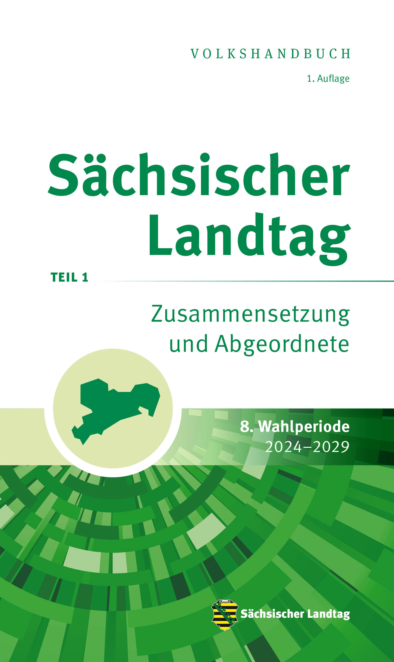 Volkshandbuch des 8. Sächsischen Landtags - Teil 1: Zusammensetzung und Abgeordnete