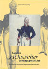 Aspekte sächsischer Landtagsgeschichte (Geschichte) - Die Spätzeit der sächsischen Ständeversammlung 1763-1831